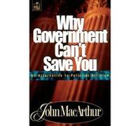 Why Government Can't Save You, Macarthur, John John MacArthur (Auteur)