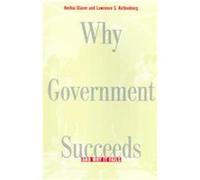 Why Government Succeeds and Why It Fails Amihai Glazer, Lawrence S. Rothenberg (Auteur)