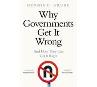 Why Governments Get It Wrong