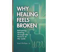 Why Healing Feels Broken: Reframing Healing Through the Posture of the Lamb