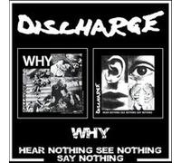 Discharge – Why / Hear Nothing See Nothing Say Nothing – CD – Digipack Deluxe