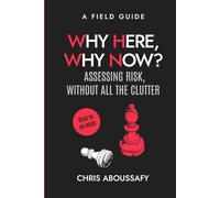 Why Here, Why Now?: Assessing Risk Without All The Clutter