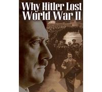 Why Hitler Lost World War 2 [Import Anglais]