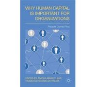 Why Human Capital Is Important For Organizations: People Come First (Hardcover) Amelia Manuti, Pasquale Davide De Palma (Auteur)