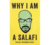 Why I Am a Salafi by Michael Muhammad Knight Michael Muhammad Knight (Auteur)