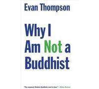 Why I Am Not a Buddhist - Evan Thompson - Yale University Press - Livre en Anglais - Paperback Evan ThompsonEvan Thompson (Auteur)