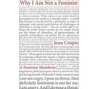 Why I Am Not A Feminist: A Feminist Manifesto