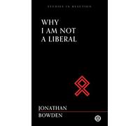 Why I Am Not a Liberal - Imperium Press (Studies in Reaction)