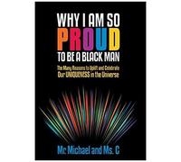 Why I Am So Proud To Be A Black Man
