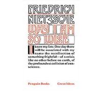 Why I Am So Wise, Great Ideas Friedrich Wilhelm Nietzsche (Auteur)
