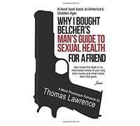 Why I Bought Belcher's Man's Guide To Sexual Health For A Friend