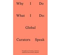 Why I Do What I Do: Global Curators Speak