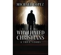 Why I Hated Christians