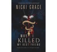 WHY I KILLED MY BEST FRIEND: SNAKE EDITION