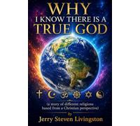 Why I Know There Is A True God