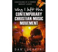 Why I Left The Contemporary Christian Music Movement: Confessions Of A Former Worship Leader