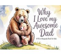Why I Love My Awesome Dad: Father's Day Gift from: Dad I Wrote This Book About You from your kid, son and daughter : Fill in The Blank Book With ... father in his Birthday, Father day, Xmas