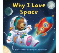 Why I Love Space - Daniel Howarth - HarperCollinsChildren’sBooks - ebook (ePub) - Livre