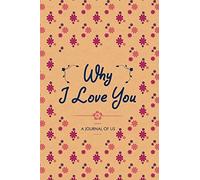 Why I Love You: A Journal of Us