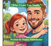 Why I Love You Daddy: I Love You Daddy, Because...