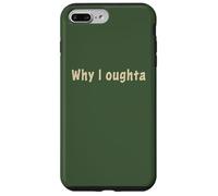 Why I Oughta - Grandpa's Old Time Colloquial Humor Coque pour iPhone 7 Plus/8 Plus