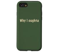 Why I Oughta - Grandpa's Old Time Colloquial Humor Coque pour iPhone SE (2020) / 7/8