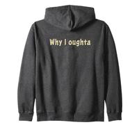 Why I Oughta - Grandpa's Old Time Colloquial Humor Sweat à Capuche