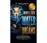 Why I see WATER in my DREAMS: Discover What God May Be Saying Through Water Dreams