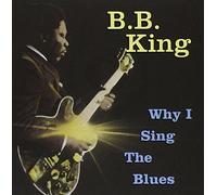 Why I Sing The Blues by B.B. King (1999-07-08)