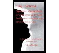 Why I Started Smokin' Cigarettes (Or What Happened Th' Night Daddy Went to Hooter's to Git Some Chicken Wings)