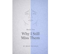 Why I Still Miss Them: A Trauma Bond Recovery Workbook for Psychologically Abusive or Manipulative Relationships