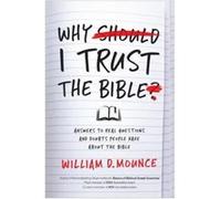 Why I Trust the Bible - William D. Mounce - Zondervan - Livre en Anglais - Paperback William D. MounceWilliam D. Mounce (Auteur)