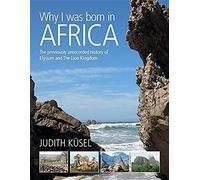 Why I Was Born In Africa