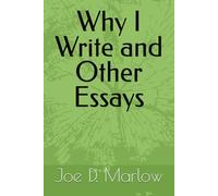 Why I Write and Other Essays
