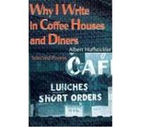 Why I Write in Coffee Houses and Diners Albert Huffstickler (Auteur)