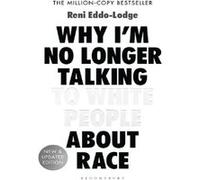 Why i'm no longer talking to white people about race Reni Eddo-Lodge (Auteur)