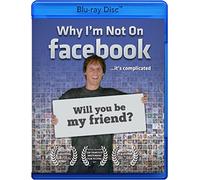 Why I'm Not on Facebook [Blu-Ray]