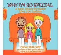 Why I'm So Special: A Book About Surrogacy With Two Daddies