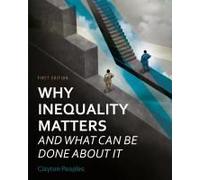 Why Inequality Matters And What Can Be Done About It