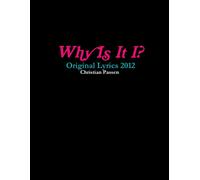 Why Is It I? - Original Lyrics 2012