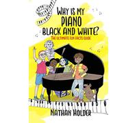 Why Is My Piano Black And White?: The Ultimate Fun Facts Guide