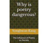 Why is poetry dangerous?: The Influence of Poetry on Society