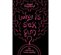 Why Is Sex Fun?: The Evolution of Human Sexuality
