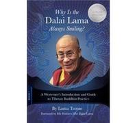 Why Is the Dalai Lama Always Smiling by Lama Tsomo Lama Tsomo, His Holiness The Dalai Lama (Auteur)