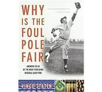 Why Is the Foul Pole Fair Vince Staten (Auteur)