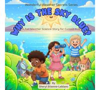 Why is the Sky Blue?: A Fun Weather Science Story for Curious Kids