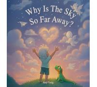 Why Is the Sky So Far Away?