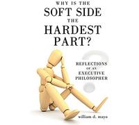 Why Is The Soft Side The Hardest Part?