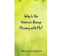 Why Is The Universe Always Messing With Me?