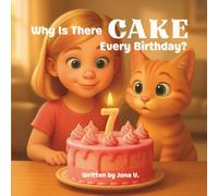 Why Is There Cake Every Birthday?
